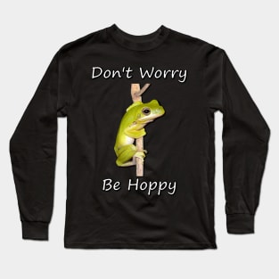 "Don't Worry Be Hoppy" Green Tree Frog Long Sleeve T-Shirt